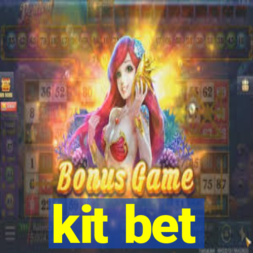 kit bet